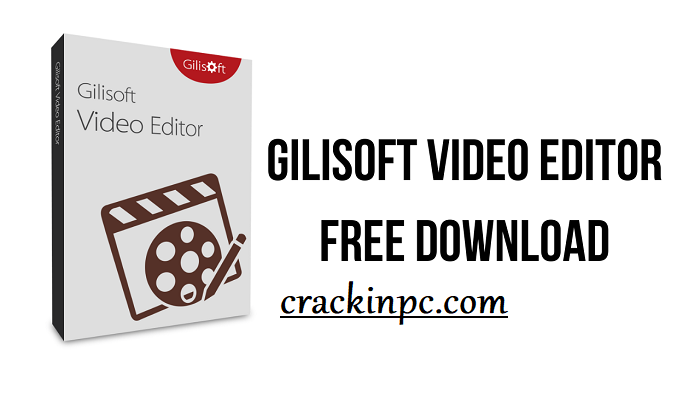 GiliSoft Video Editor Crack