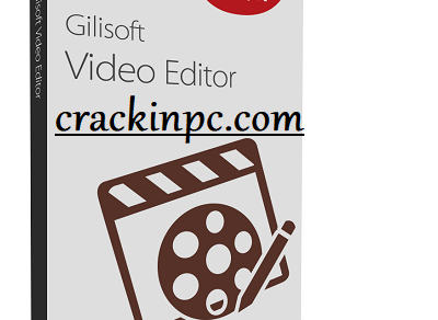 GiliSoft Video Editor Crack