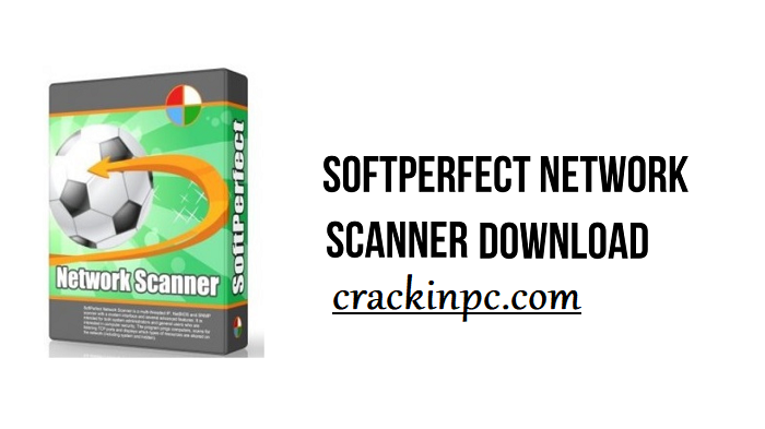 SoftPerfect Network Scanner Crack