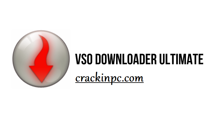 VSO Downloader Ultimate Crack